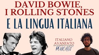 David Bowie i Rolling Stones e la lingua italiana [upl. by Aiuhsoj795]