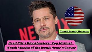 Brad Pitts Blockbusters Top 10 MustWatch Movies of the Iconic Actors Career [upl. by Goren]