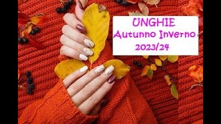 Tendenze UNGHIE Autunno Inverno 202324 [upl. by Acissj980]