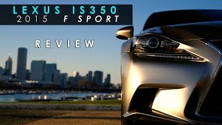 Review  2015 Lexus IS350 F Sport  Almost Great [upl. by Fairfax607]