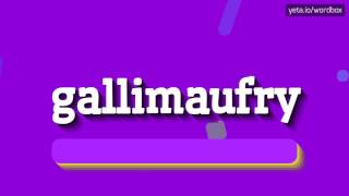 GALLIMAUFRY  HOW TO PRONOUNCE IT [upl. by Gorlicki]