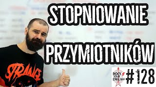 Stopniowanie przymiotników  ROCK YOUR ENGLISH 128 [upl. by Ltsyrk]