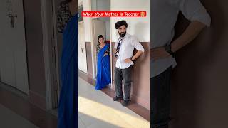 When Your Mother is Teacher 😂👩‍🏫 shorts ytshorts comedyvideos teacherlife teachermother [upl. by Dranyar878]