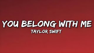 TAYLOR SWIFT  YOU BELONG WITH ME LYRICS [upl. by Seaton280]