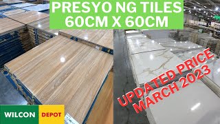 PRESYO NG TILES 60CM X 60CM as of MARCH 2023 sa Wilcon [upl. by Ecnahs]