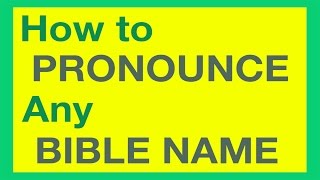 How To Pronounce Bible Names With Ease [upl. by Asiruam]