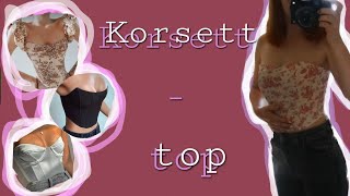 Ich nähe ein Korsetttop 👗🧵 Endlich fertig [upl. by Kathy193]