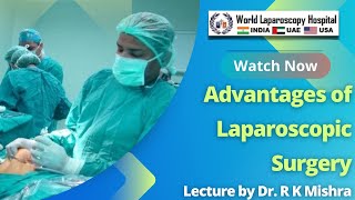 Advantages of Laparoscopic Surgery [upl. by Haugen12]