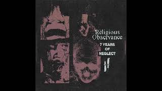 RELIGIOUS OBSERVANCE  7 Years Of Neglect Full Album 2024 [upl. by Kerge577]