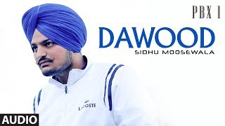 Dawood Full Audio  PBX 1  Sidhu Moose Wala  Byg Byrd  Latest Punjabi Songs 2018 [upl. by Gonyea]