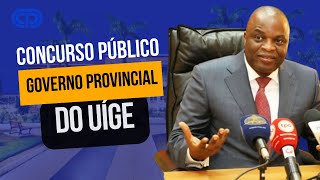 NOVO CONCURSO PÚBLICO GOVERNO PROVINCIAL DO UÍGE 2024 [upl. by Dulcie]