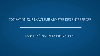 Cotisation sur la Valeur Ajoutée des Entreprises CVAE dans EBP États Financiers V21 et sup [upl. by Llywellyn430]