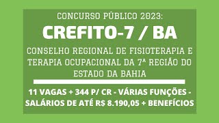 Aberto Concurso CREFITO7  BA  2023 Salvador e Vitória da Conquista  355 vagas em Várias Funções [upl. by Marcellina532]