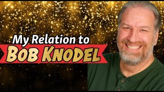 My relation to Bob Knodel [upl. by Shurlock58]