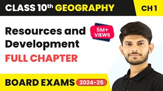 Resources and Development  Full Chapter  Class 10 Geography CBSE Chapter 1  CBSE [upl. by Suirad557]