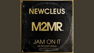 Jam On It Dr Packer Remix [upl. by Almeta]