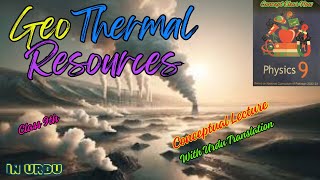 Geo Thermal Resources In Urdu ❤️ Physics Class 9th ❤️ Chapter 6 ❤️ National Book F ❤️ New Syllabus [upl. by Enilesor]