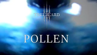 Treebeard  Pollen Music Video [upl. by Wilbert610]