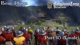 Bear Plays Kingdom Come Deliverance  Part 10 Taking Back Talmberg Finale [upl. by Hansen775]