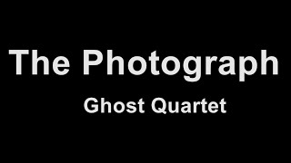 Ghost Quartet  The Photograph Karaoke [upl. by Amzaj302]