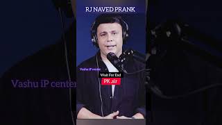 RJ NAVED PRANK  PK sir VashuipCenter2112 prankvideo funny comedy [upl. by Leumek]