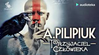 Andrzej Pilipiuk quotPrzyjaciel człowiekaquot  audiobook [upl. by Fernandez515]