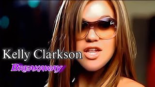 4K Kelly Clarkson  Breakaway Music Video [upl. by Britte]