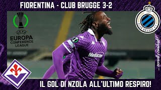 FIORENTINA  CLUB BRUGGE 32 il GOL di NZOLA allULTIMO RESPIRO e SOLITI ERRORI SERVE una IMPRESA [upl. by Keisling]