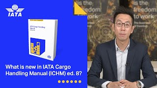 What is new in the 2024 IATA Cargo Handling Manual ICHM ed 8 [upl. by Edgard]