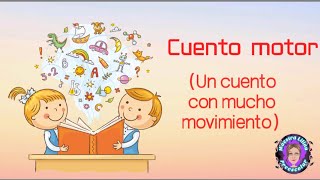 Cuento motor Un cuento con mucho movimiento [upl. by Doscher]