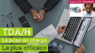 TDAH  La prise en charge la plus efficace [upl. by Acisseg]