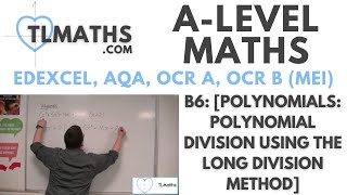 ALevel Maths B606 Polynomials Polynomial Division using the Long Division Method [upl. by Nava92]