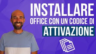 Come INSTALLARE il pacchetto OFFICE con un CODICE di ATTIVAZIONE metodo legale [upl. by Aramoiz371]