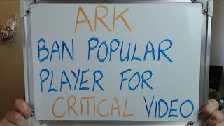 ARK BANS Popular Player for Making a CRITICAL VIDEO about the Game [upl. by Lorine117]