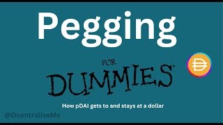 Pegging for Dummies how pDAI gets to and stays at a Dollar [upl. by Donavon]