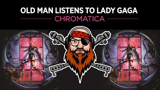 Old Man Listens To LADY GAGA  Chromatica REACTION TO FULL ALBUM [upl. by Stetson438]