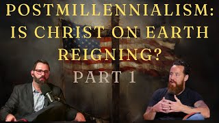 Unpacking Postmillennialism Is Jesus Ruling Earth Through His Church Part 1 [upl. by Ayekahs]