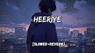 Heeriye SlowedReverb  LOFI SONG [upl. by Osicnarf690]