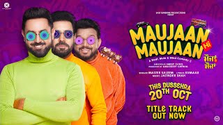 Maujaan Hi Maujaan Title Track  Master Saleem  Gippy Grewal  Binnu Dhillon  Karamjit Anmol [upl. by Sanson51]