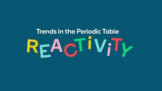 Trends in the Periodic Table — Reactivity [upl. by Orlene]