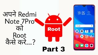 How To Root Redmi Note 7pro Part 3 [upl. by Launam]