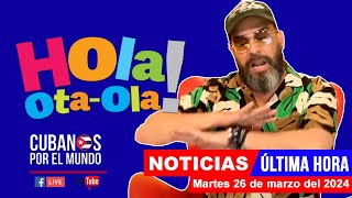 Alex Otaola en vivo últimas noticias de Cuba  Hola OtaOla martes 26 de marzo del 2024 [upl. by Yelik]