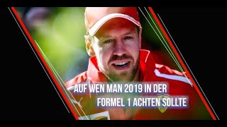 Formel 1 Auf wen man 2019 noch achten sollte [upl. by Wernher]