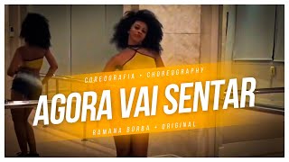 Agora vai sentar MCs Jhowzinho e Kadinho  Coreografia  Ramana Borba [upl. by Eidassac231]