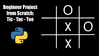 Beginner Python Project From Scratch Tic Tac Toe [upl. by Whiney]