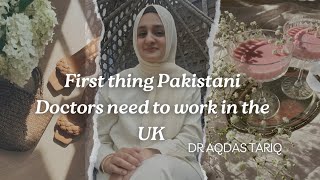 First thing Pakistani Doctors need to work in the UK Dr Aqdas Tariq [upl. by Kehr]