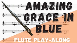 Amazing Grace in Blue for Flute PlayAlongBacking Track Free Music [upl. by Elihu]