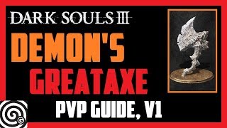 Darks Souls 3  Demons Greataxe  Pyromancer  PVP Guide 1 [upl. by Araiet786]