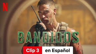 Bandidos Temporada 1 Clip 3  Tráiler en Español  Netflix [upl. by Nnaeirual501]