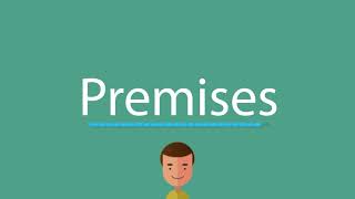 Premises pronunciation [upl. by Inalaehak]